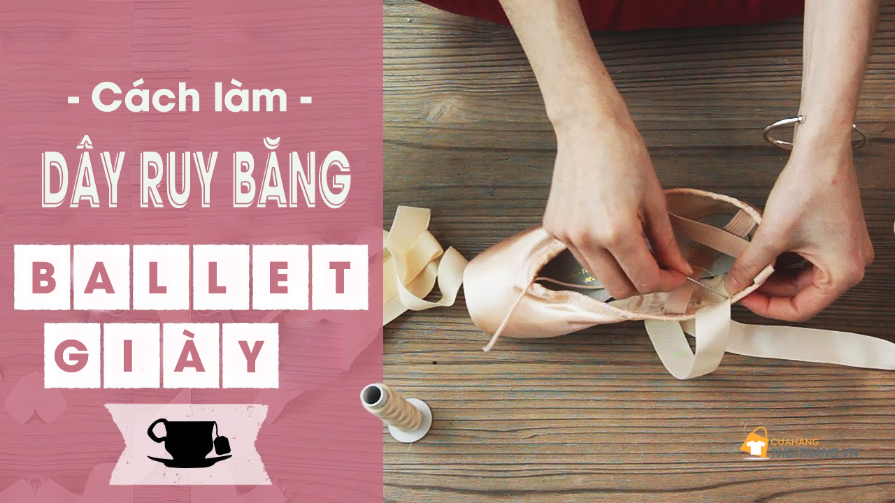 Giày Ballet: Làm thế nào để may ruy băng giày và dây đàn hồi