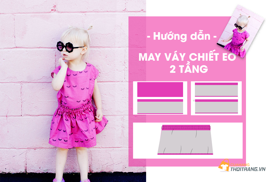 Cách may váy bo chun cho bé gái chỉ bằng 5 bước
