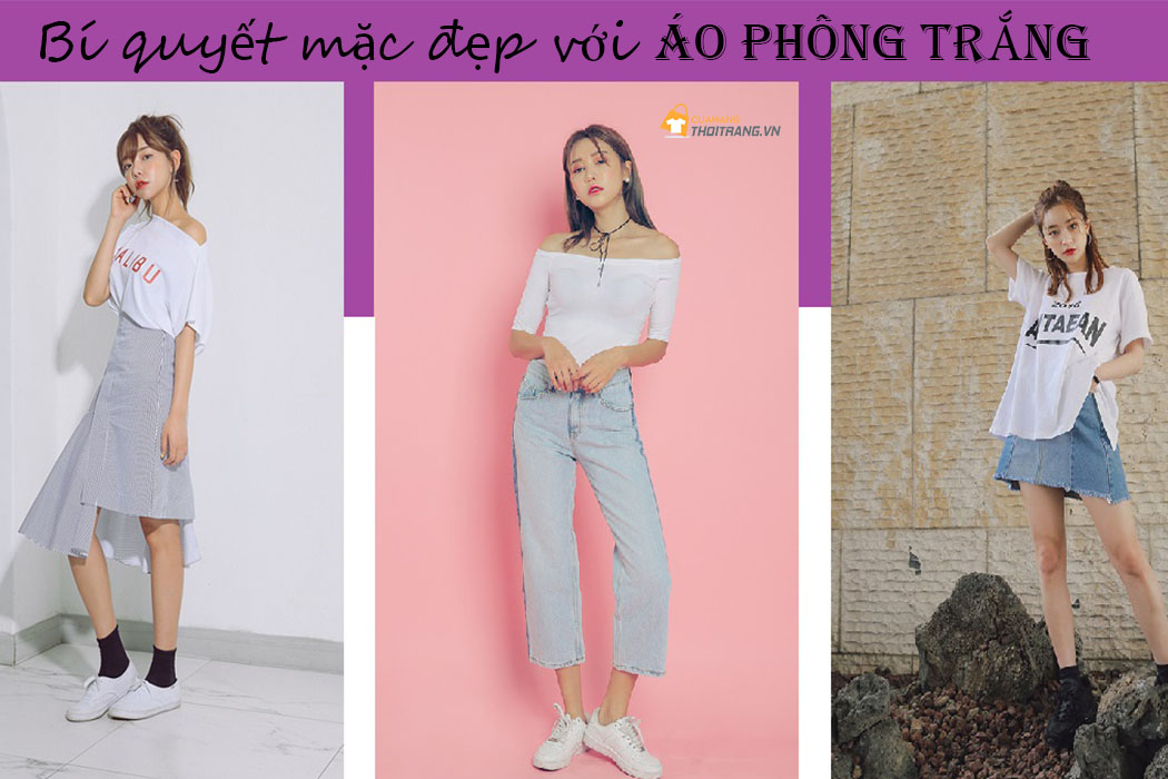 Áo phông trắng và bí kíp mặc đẹp khó cưỡng cho nàng