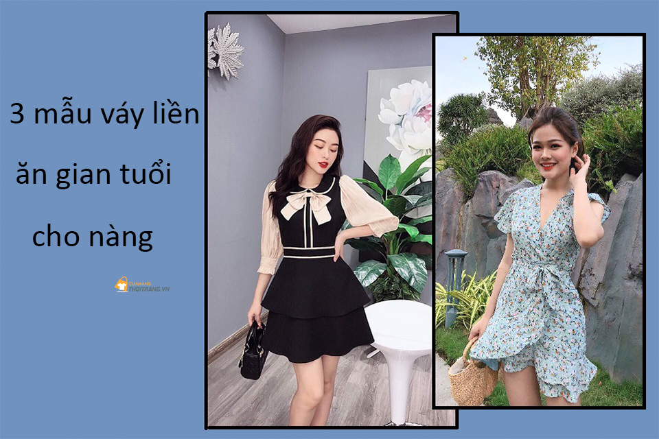 3 mẫu váy liền ăn gian tuổi cực hot nàng không nên bỏ qua