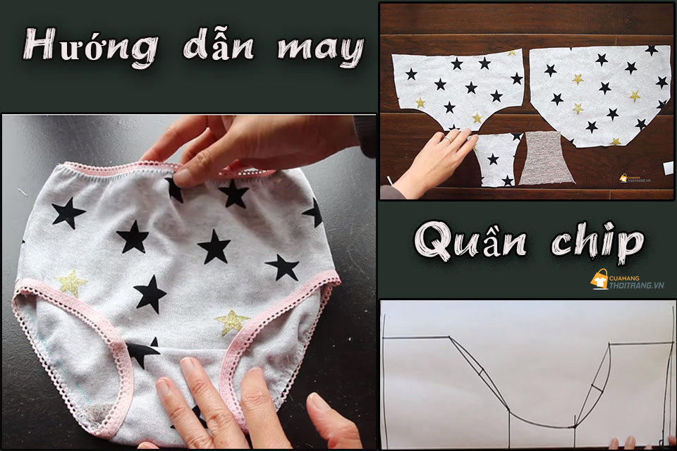 Cách may quần chip chi tiết dễ hiểu nhất