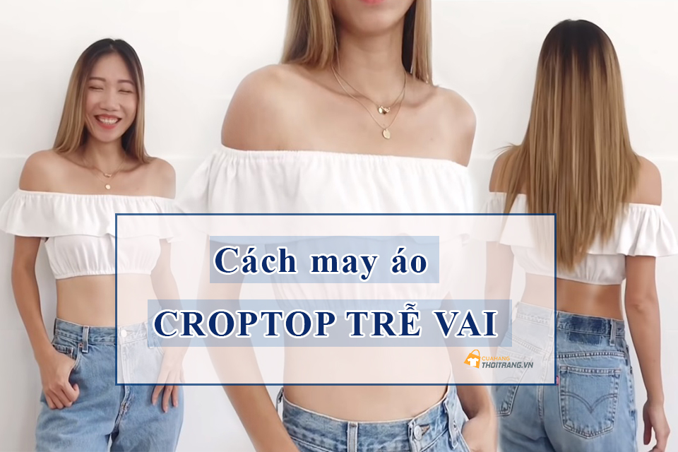 Các bước may áo croptop trễ vai từ áo cũ trong nháy mắt