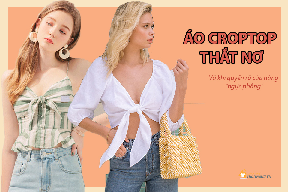 Nàng ngực phẳng chưa biết đến Áo croptop thắt nơ thì quá tiếc